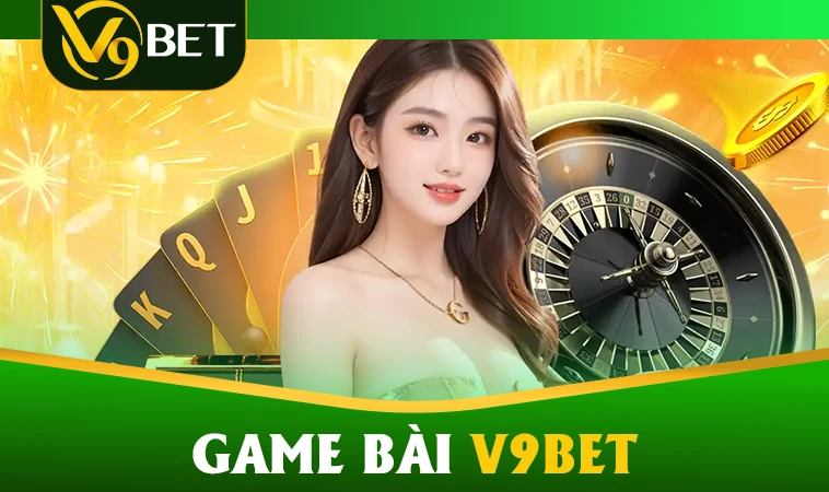 Trải nghiệm chơi game bài cực đã tại nhà cái V9BET